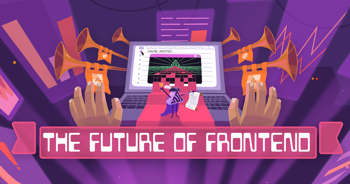 Investing in the Future of Frontend